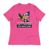 Thumbnail for STAY WITH ME DEPLORABLES YOU'LL LOVE HOW THIS MOVIE ENDS Women's Relaxed T-Shirt