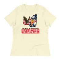 Thumbnail for STAY WITH ME DEPLORABLES YOU'LL LOVE HOW THIS MOVIE ENDS Women's Relaxed T-Shirt