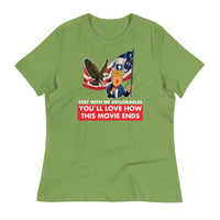 Thumbnail for STAY WITH ME DEPLORABLES YOU'LL LOVE HOW THIS MOVIE ENDS Women's Relaxed T-Shirt