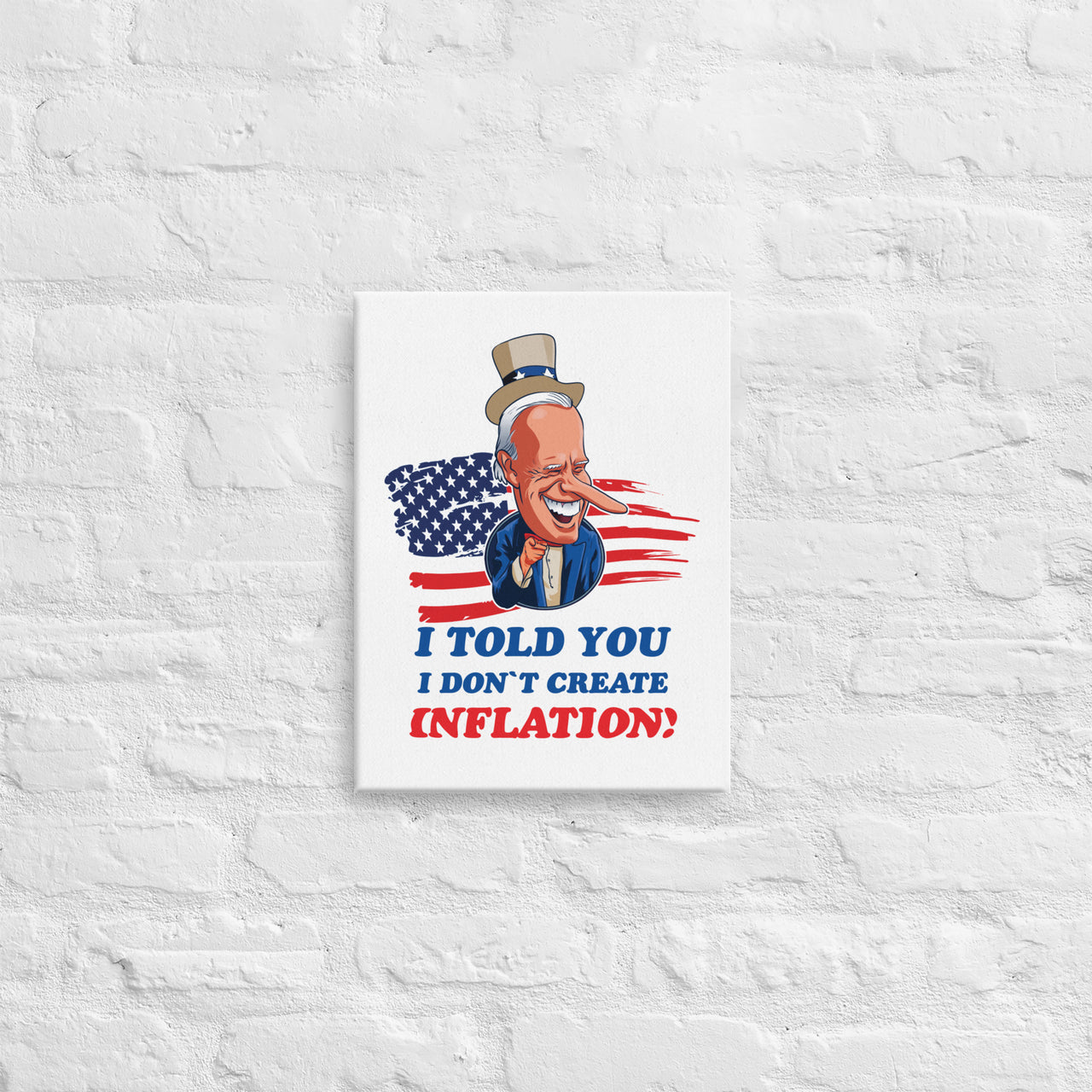 I TOLD YOU I DON'T CREATE INFLATION Canvas