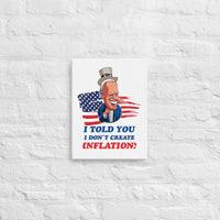 Thumbnail for I TOLD YOU I DON'T CREATE INFLATION Canvas