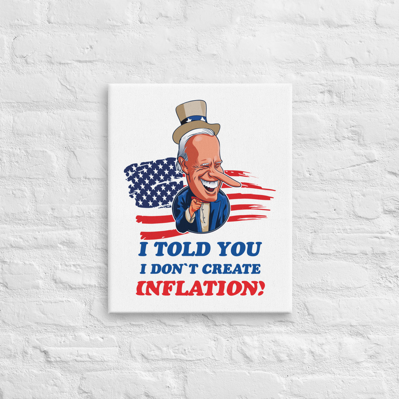 I TOLD YOU I DON'T CREATE INFLATION Canvas