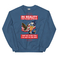 Thumbnail for IN REALITY THEY'RE NOT AFTER ME Unisex Crew Neck Sweatshirt