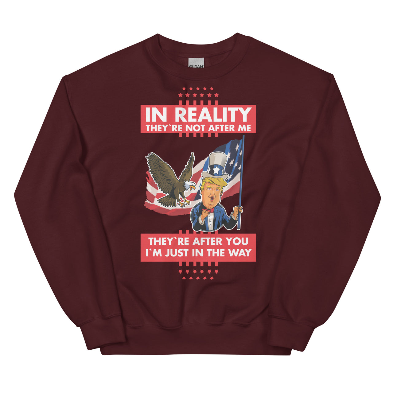 IN REALITY THEY'RE NOT AFTER ME Unisex Crew Neck Sweatshirt