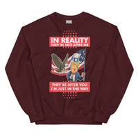 Thumbnail for IN REALITY THEY'RE NOT AFTER ME Unisex Crew Neck Sweatshirt