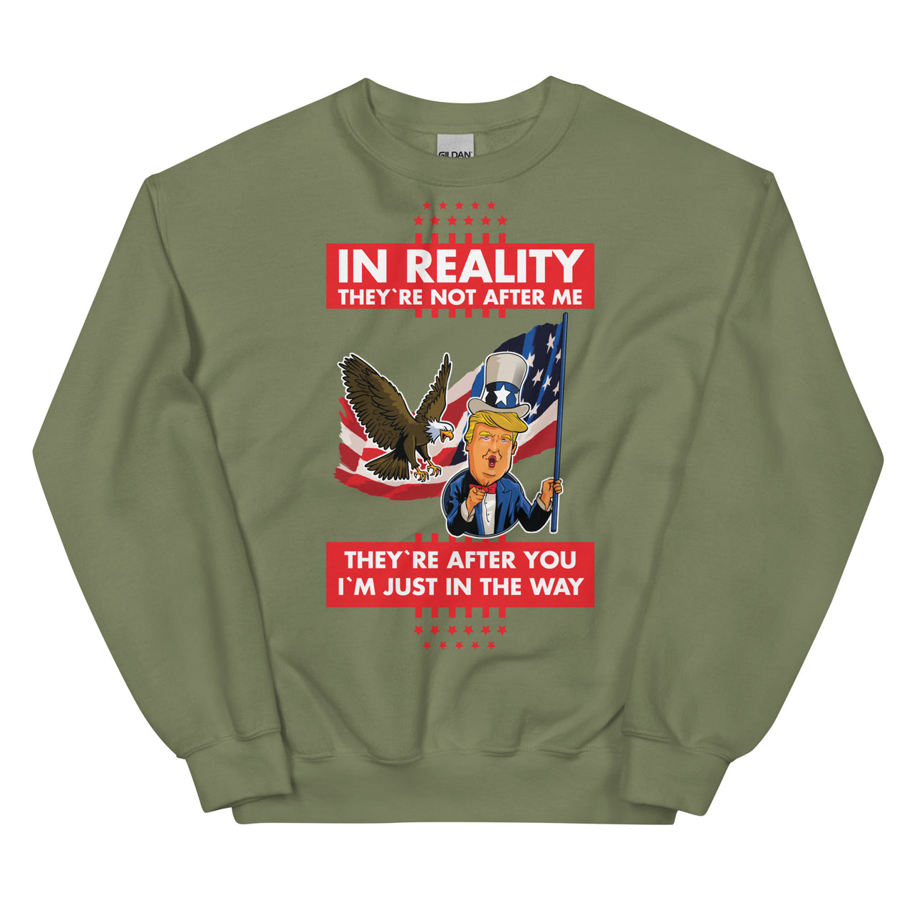 IN REALITY THEY'RE NOT AFTER ME Unisex Crew Neck Sweatshirt