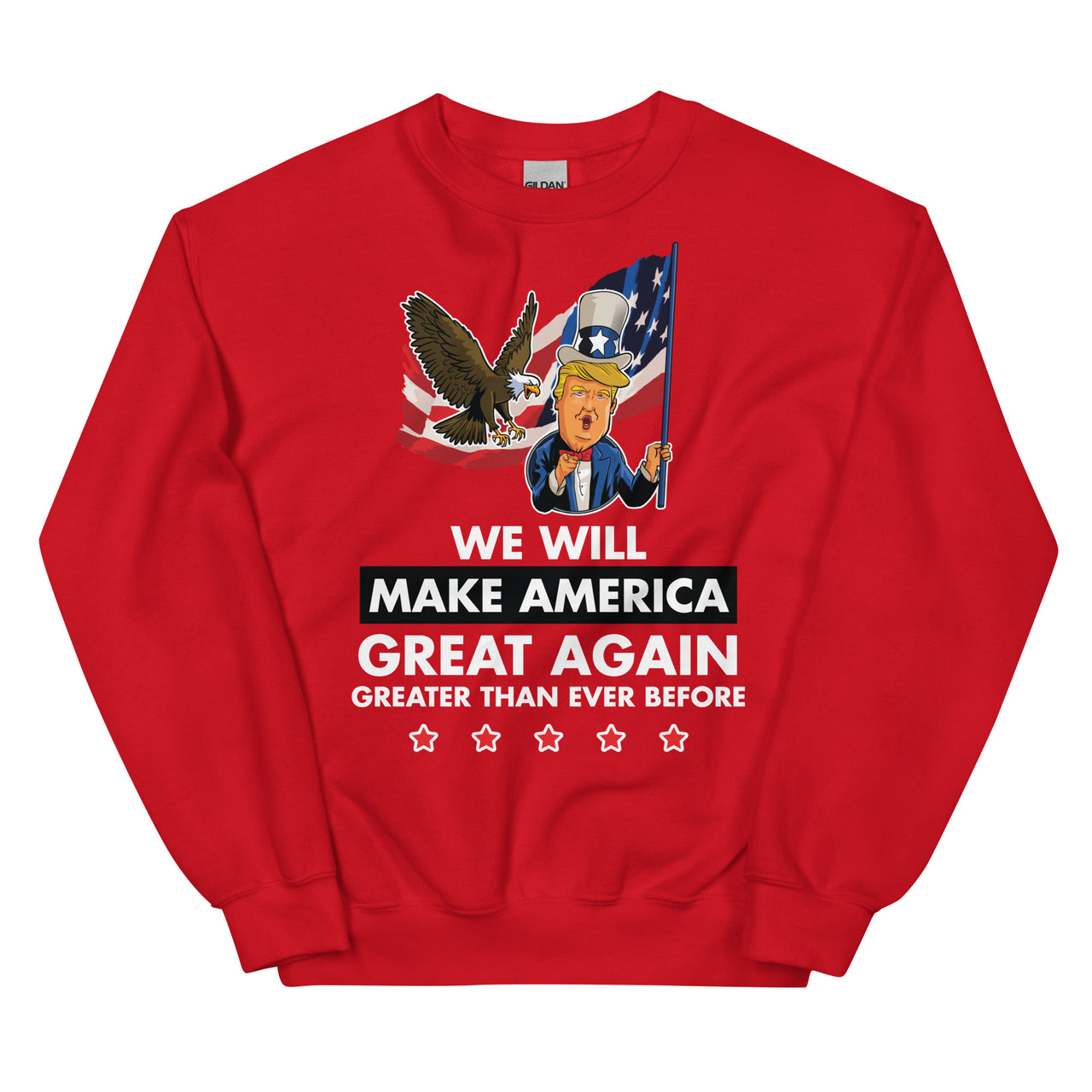 WE WILL MAKE AMERICA GREAT AGAIN Unisex Crew Neck Sweatshirt