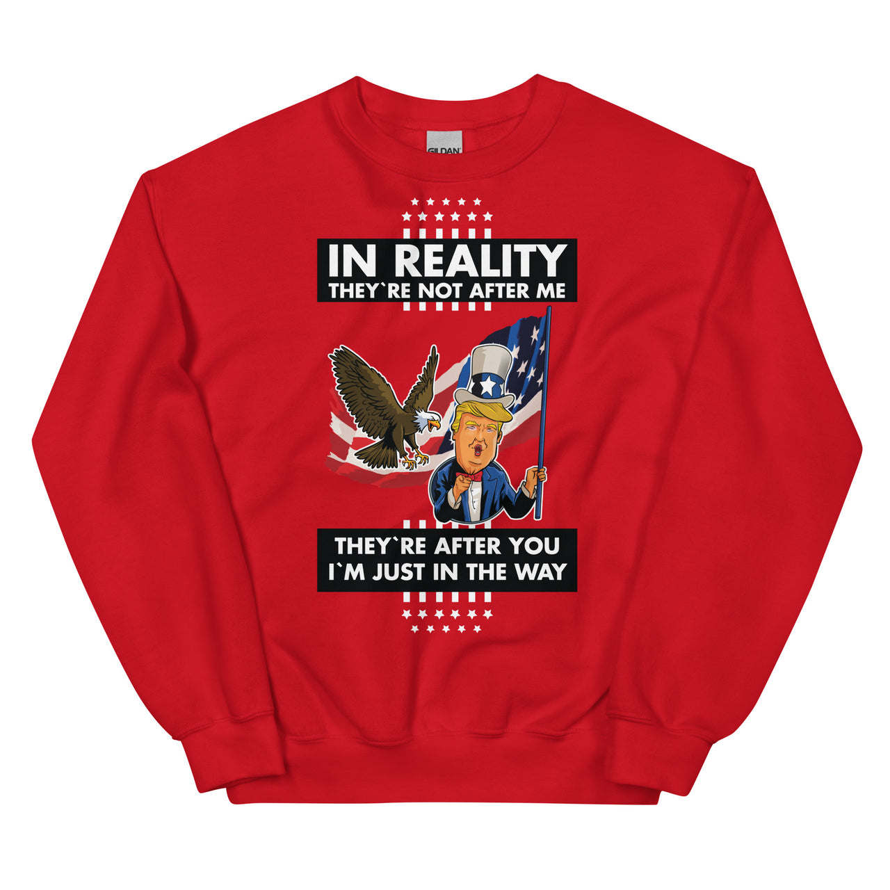 IN REALITY THEY'RE NOT AFTER ME Unisex Crew Neck Sweatshirt