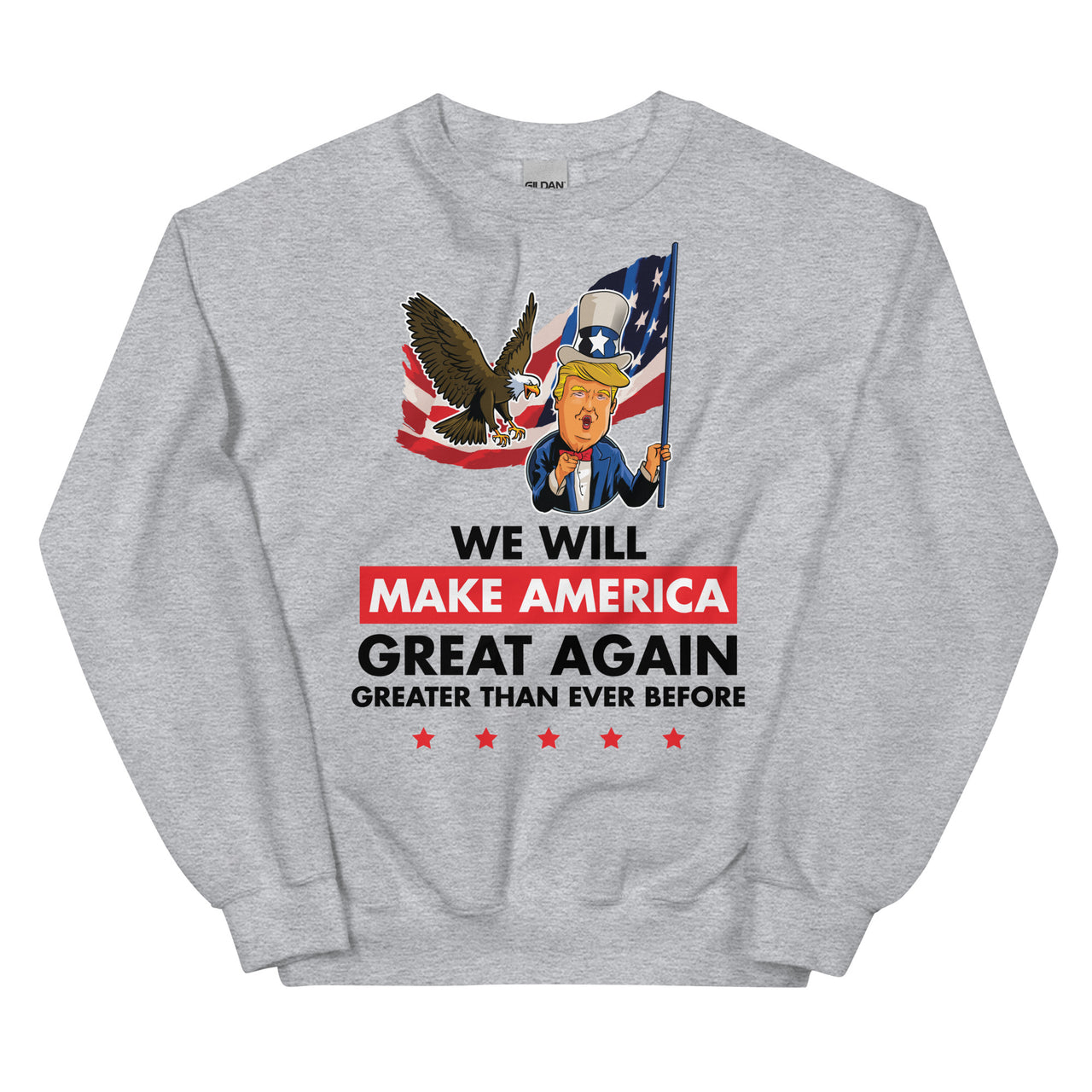 WE WILL MAKE AMERICA GREAT AGAIN Unisex Crew Neck Sweatshirt