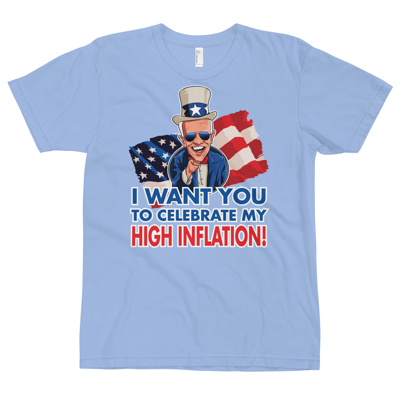 I WANT YOU TO CELEBRATE MY HIGH INFLATION T-Shirt