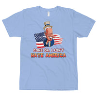 Thumbnail for COME ON, I DON'T HATE AMERICA T-Shirt