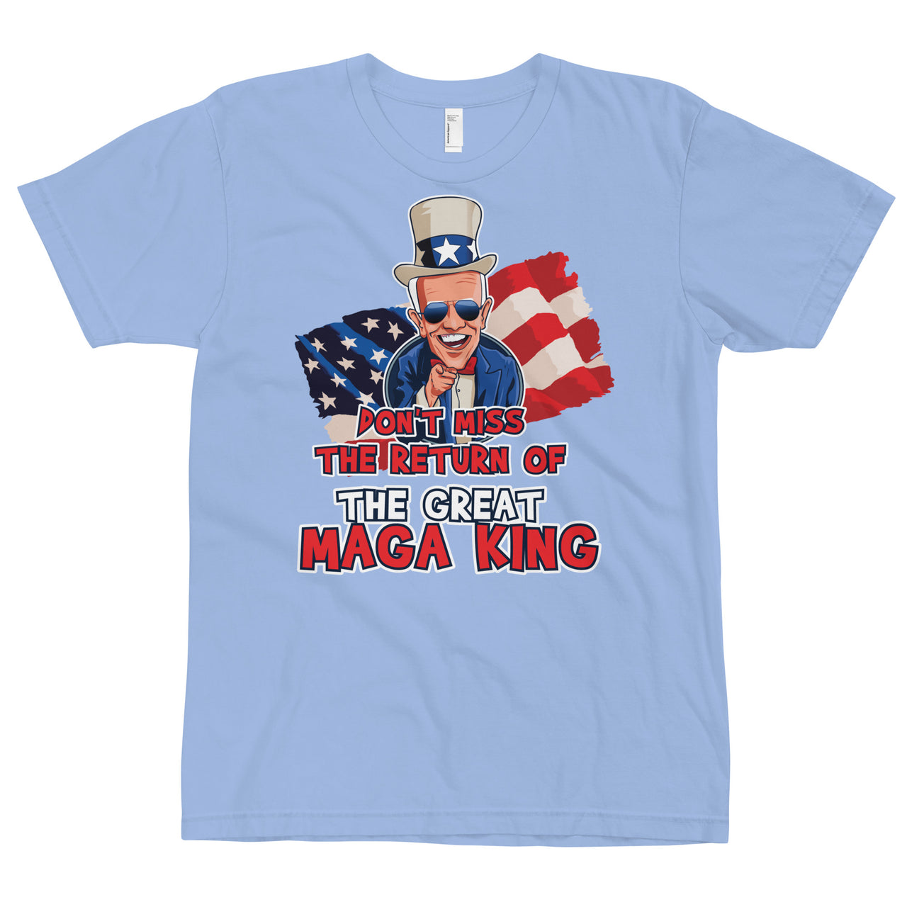 DON'T MISS THE RETURN OF THE GREAT MAGA KING T-Shirt