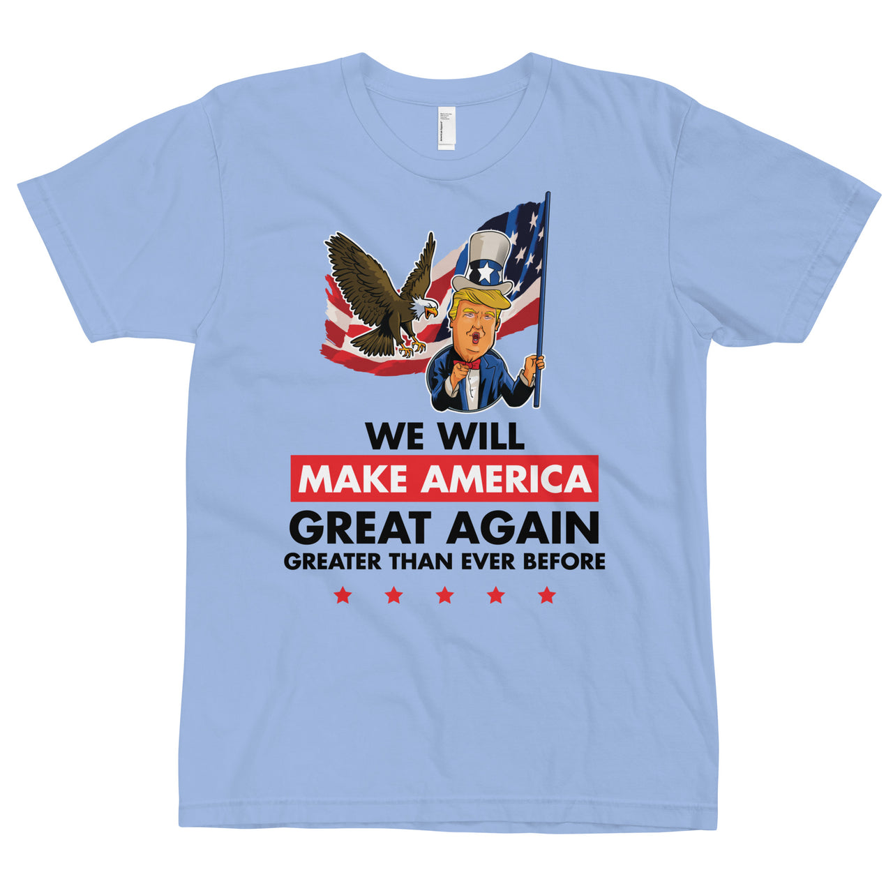 WE WILL MAKE AMERICA GREAT AGAIN T-Shirt