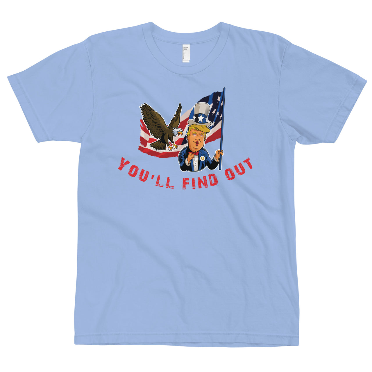 YOU'LL FIND OUT T-Shirt