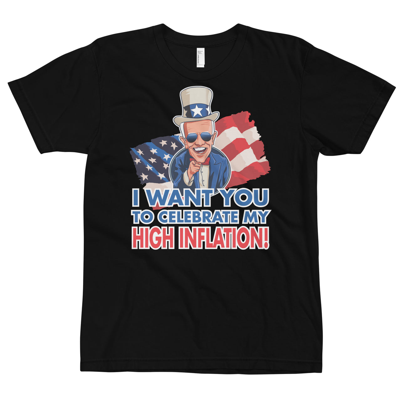 I WANT YOU TO CELEBRATE MY HIGH INFLATION T-Shirt