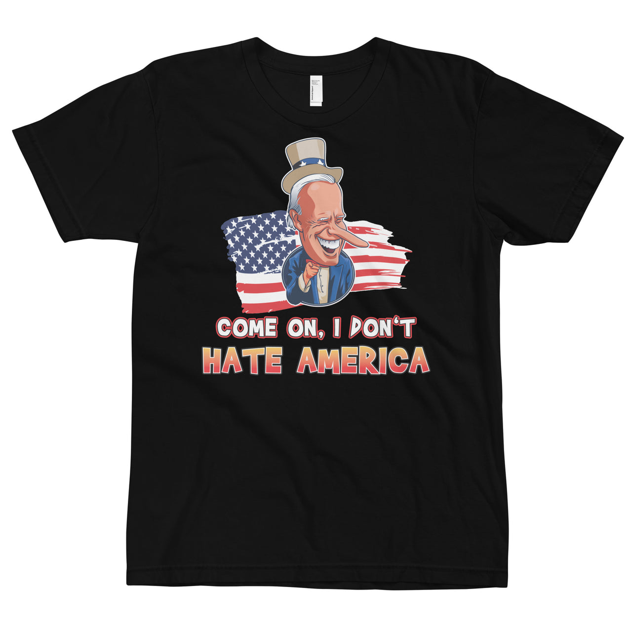 COME ON, I DON'T HATE AMERICA T-Shirt