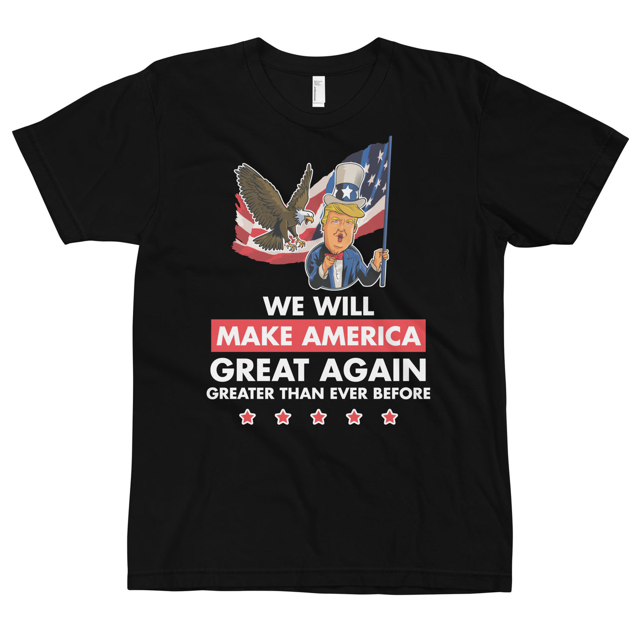 WE WILL MAKE AMERICA GREAT AGAIN T-Shirt