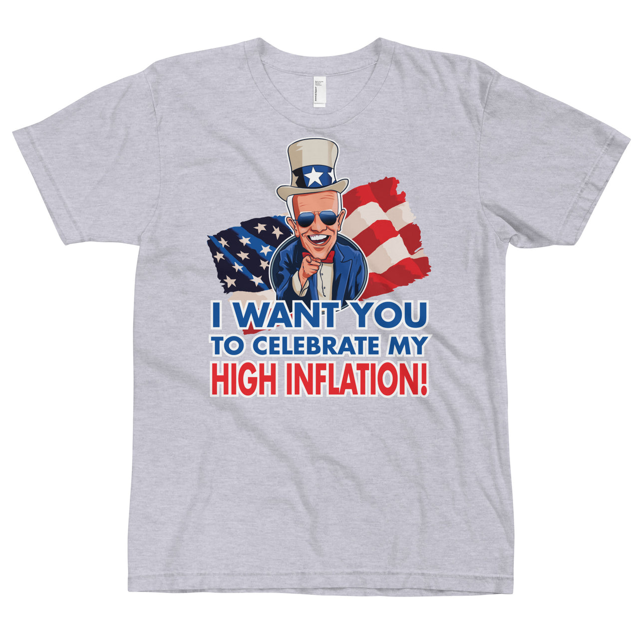 I WANT YOU TO CELEBRATE MY HIGH INFLATION T-Shirt