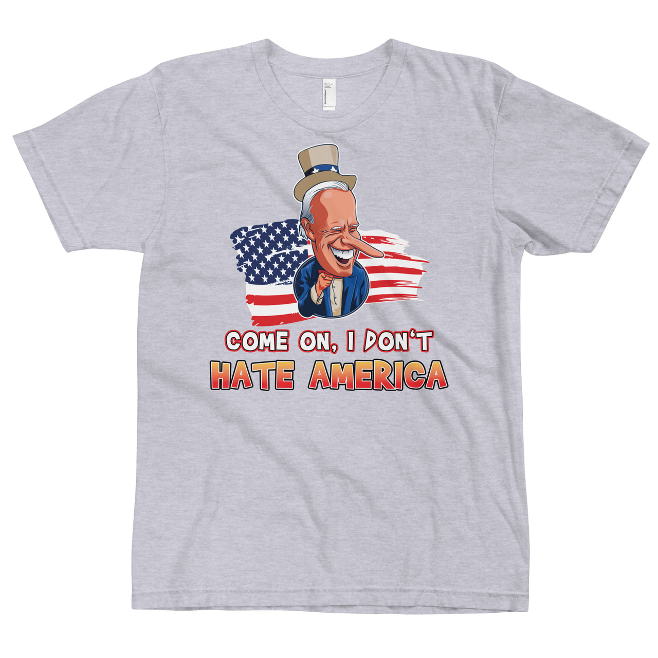 COME ON, I DON'T HATE AMERICA T-Shirt