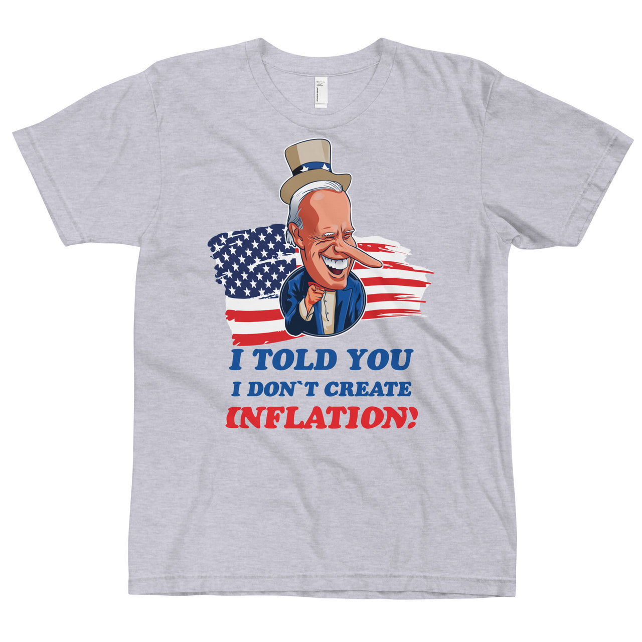 I TOLD YOU I DON'T CREATE INFLATION T-Shirt