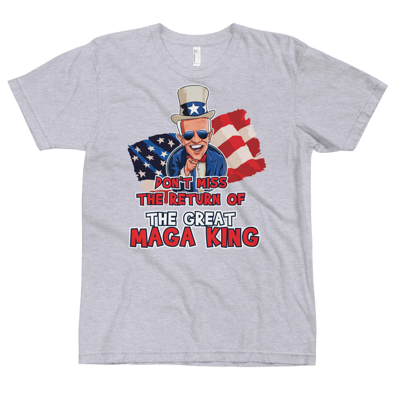 DON'T MISS THE RETURN OF THE GREAT MAGA KING T-Shirt