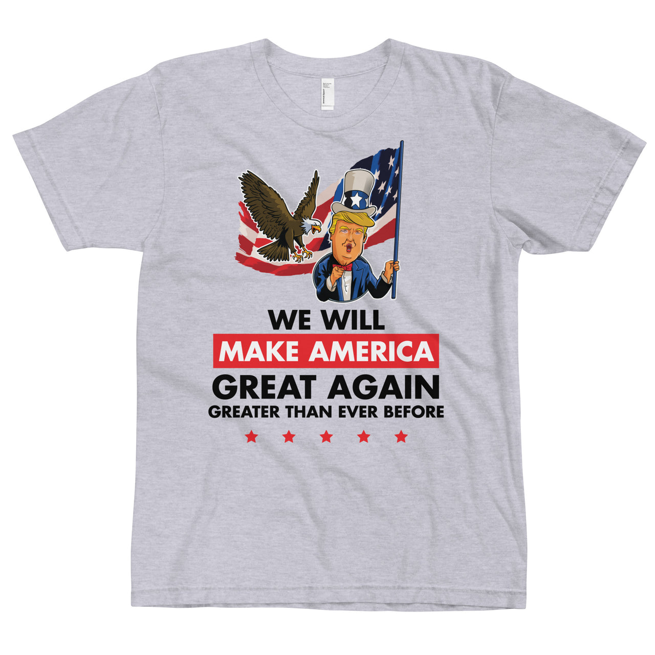 WE WILL MAKE AMERICA GREAT AGAIN T-Shirt