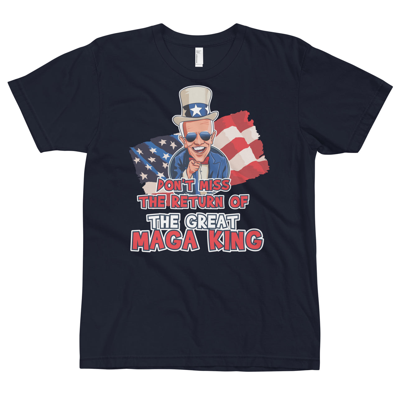 DON'T MISS THE RETURN OF THE GREAT MAGA KING T-Shirt