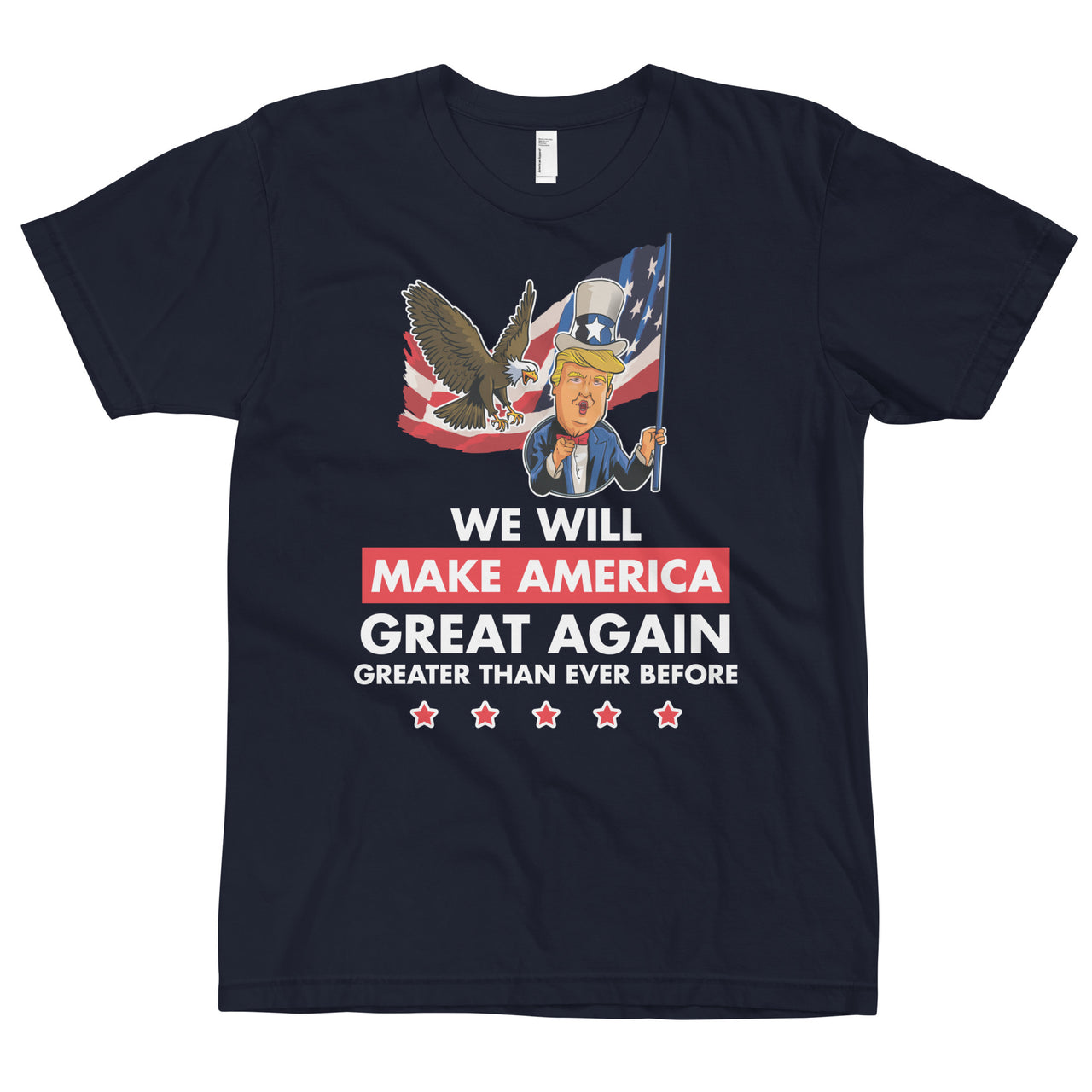 WE WILL MAKE AMERICA GREAT AGAIN T-Shirt