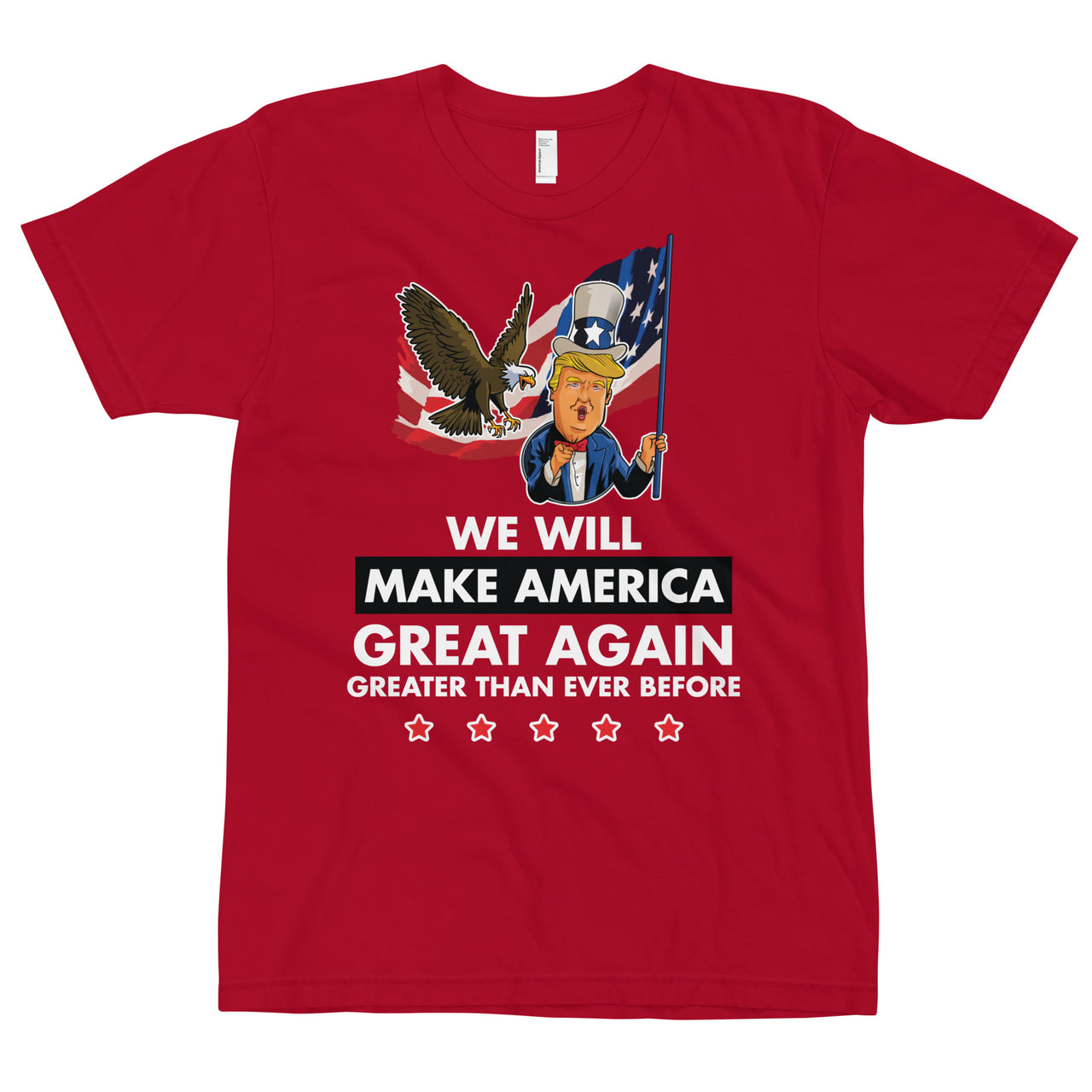 WE WILL MAKE AMERICA GREAT AGAIN T-Shirt