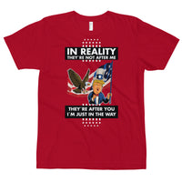 Thumbnail for IN REALITY THEY'RE NOT AFTER ME T-Shirt