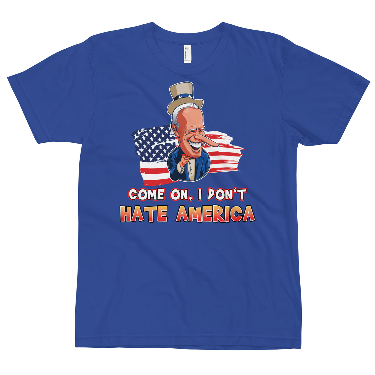 COME ON, I DON'T HATE AMERICA T-Shirt