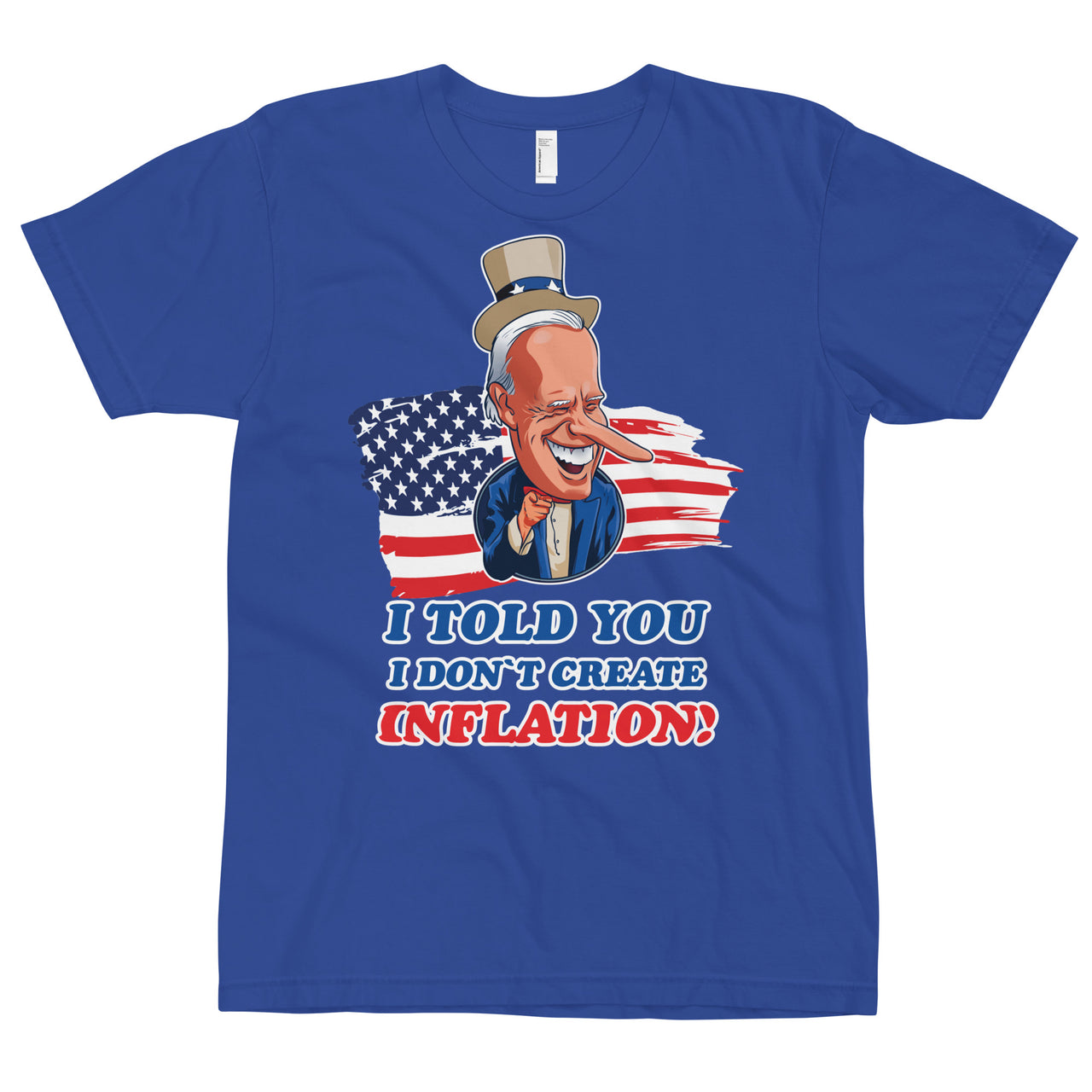 I TOLD YOU I DON'T CREATE INFLATION T-Shirt