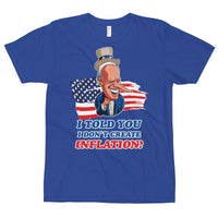 Thumbnail for I TOLD YOU I DON'T CREATE INFLATION T-Shirt