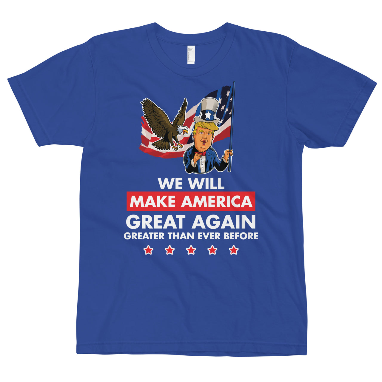 WE WILL MAKE AMERICA GREAT AGAIN T-Shirt