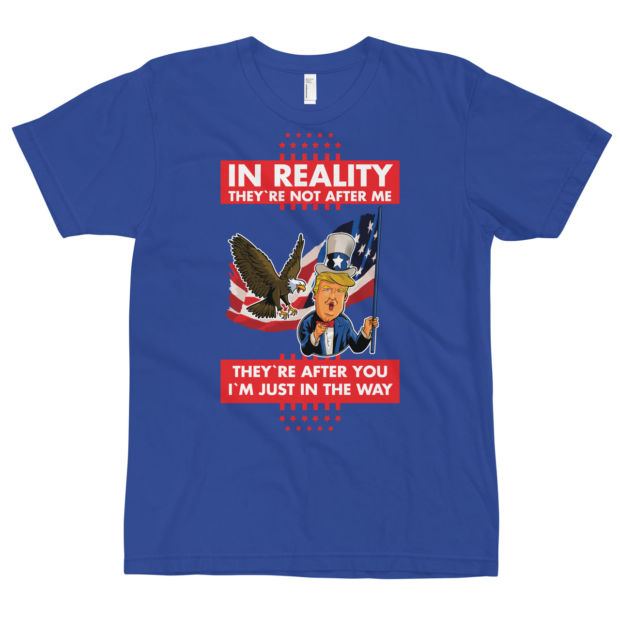 IN REALITY THEY'RE NOT AFTER ME T-Shirt