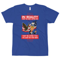 Thumbnail for IN REALITY THEY'RE NOT AFTER ME T-Shirt