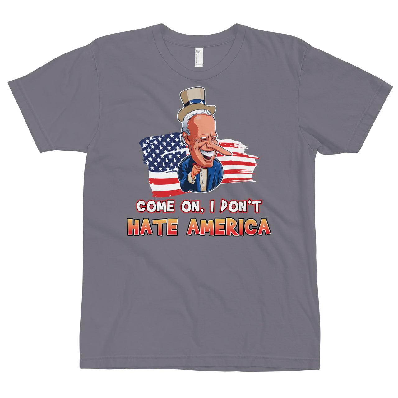 COME ON, I DON'T HATE AMERICA T-Shirt