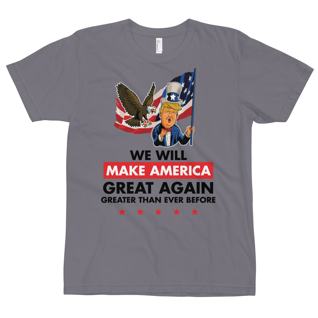 WE WILL MAKE AMERICA GREAT AGAIN T-Shirt