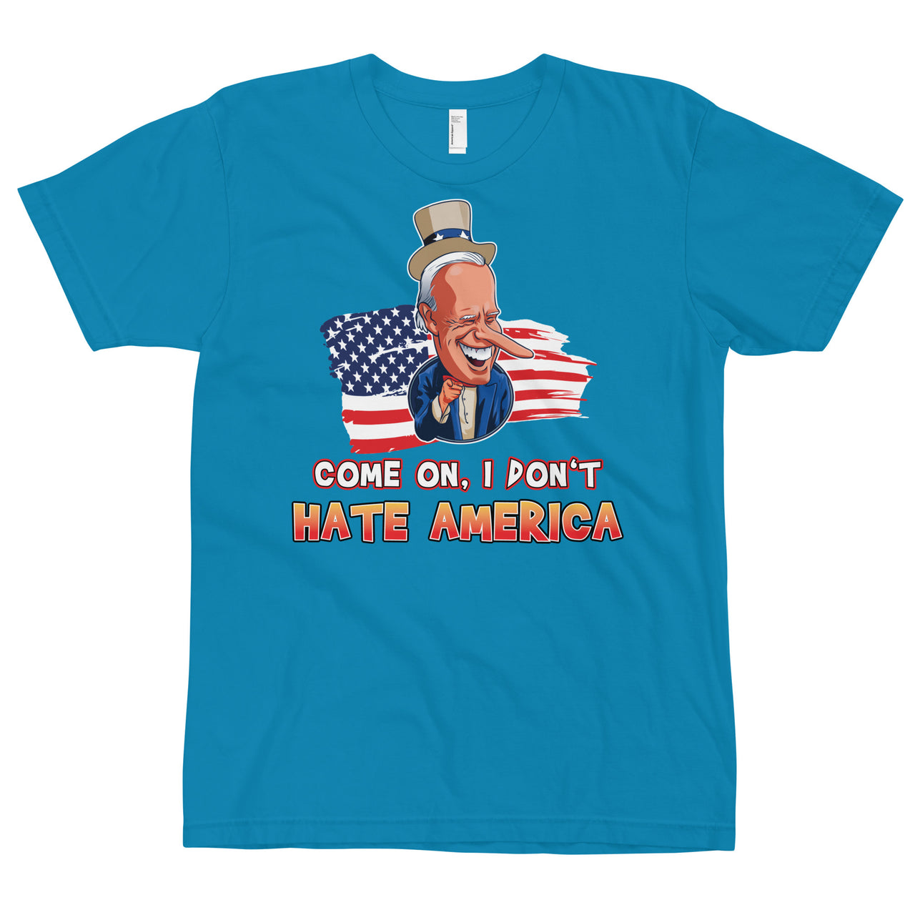 COME ON, I DON'T HATE AMERICA T-Shirt