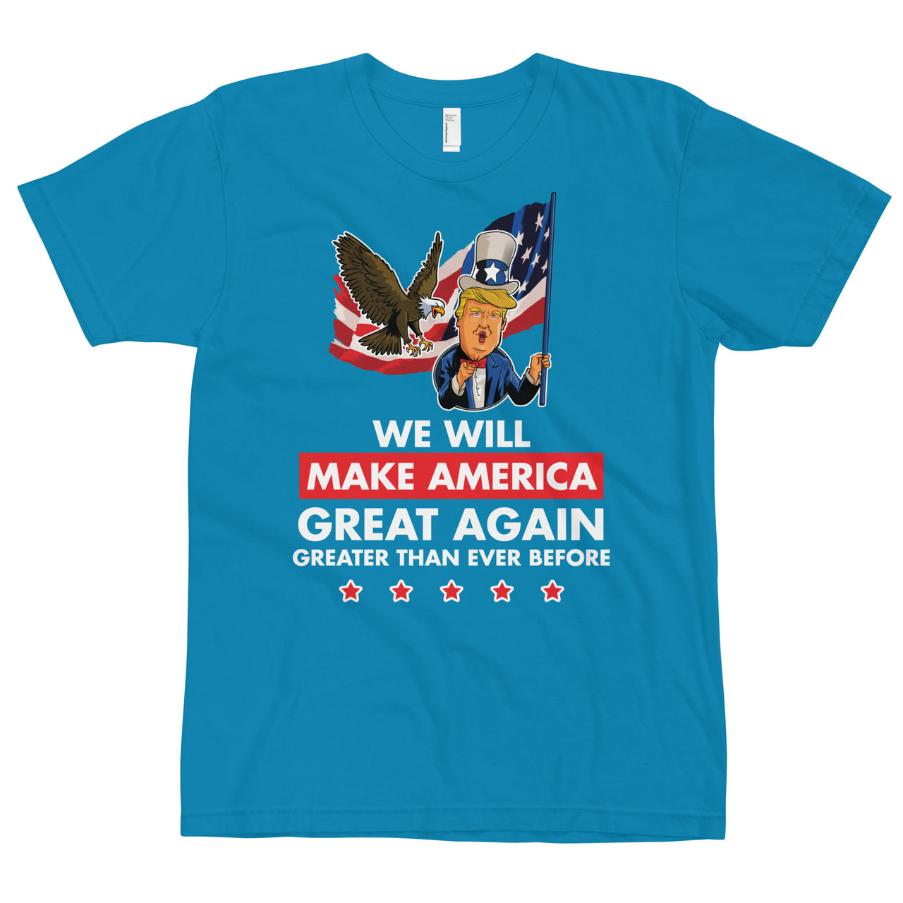 WE WILL MAKE AMERICA GREAT AGAIN T-Shirt