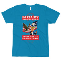 Thumbnail for IN REALITY THEY'RE NOT AFTER ME T-Shirt