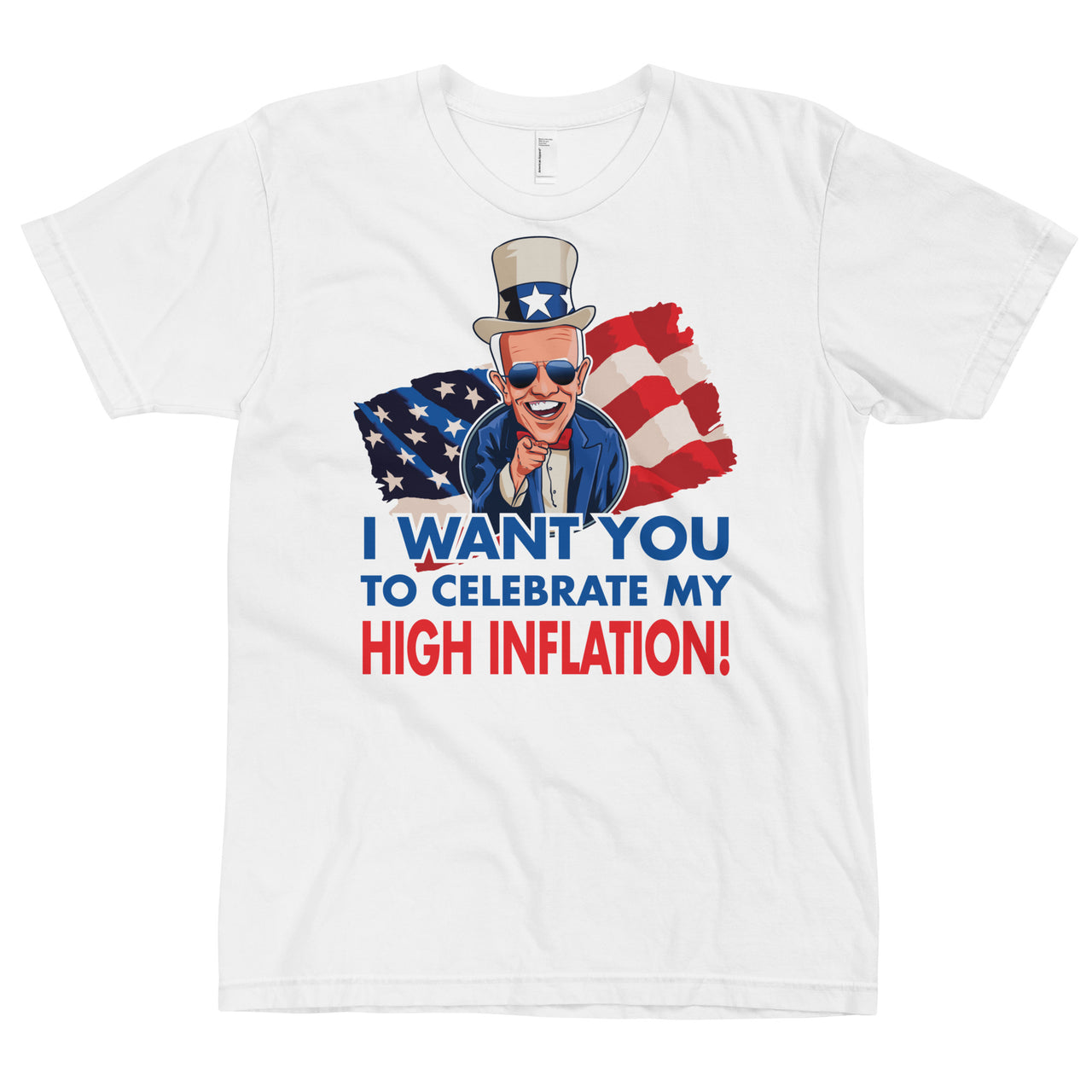 I WANT YOU TO CELEBRATE MY HIGH INFLATION T-Shirt