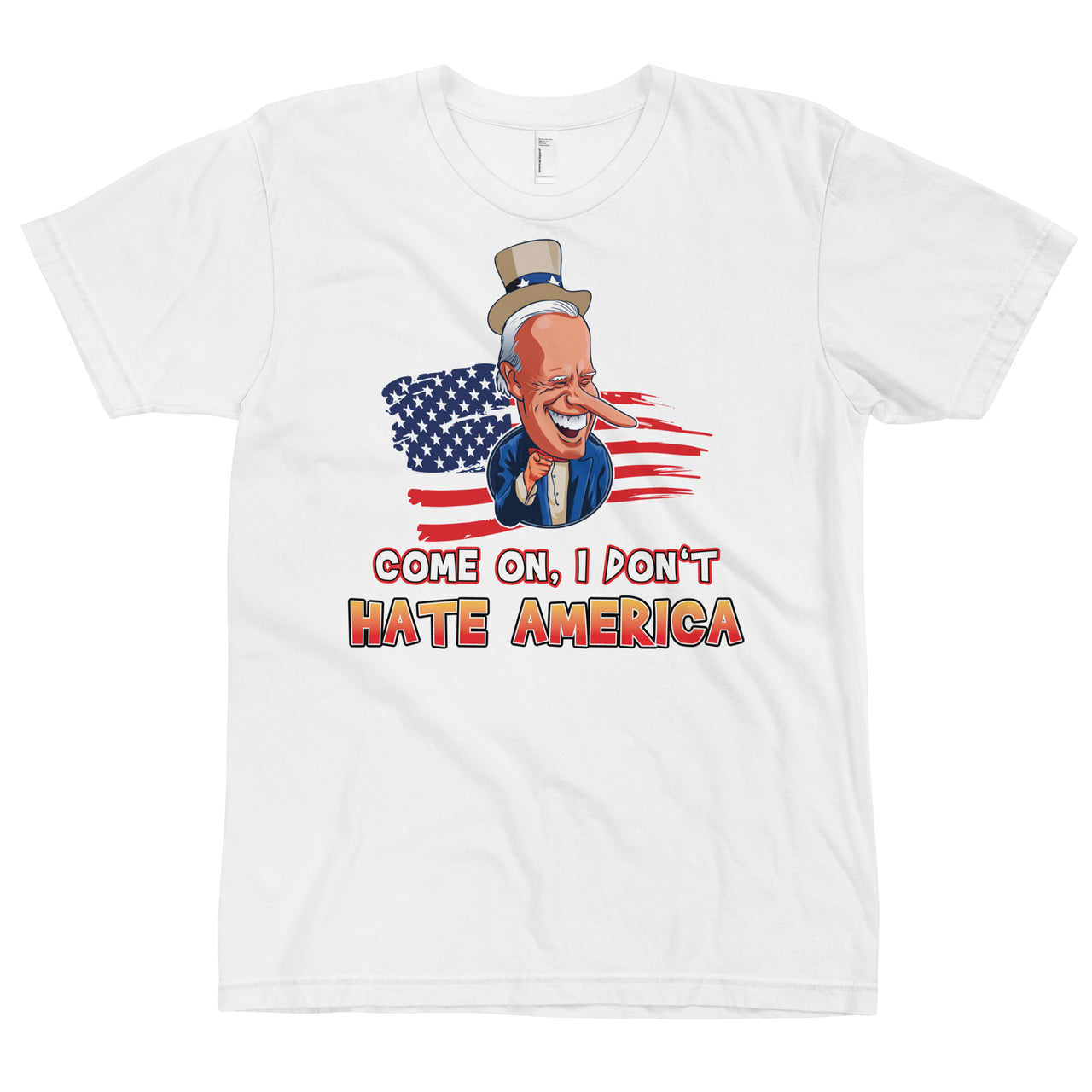 COME ON, I DON'T HATE AMERICA T-Shirt