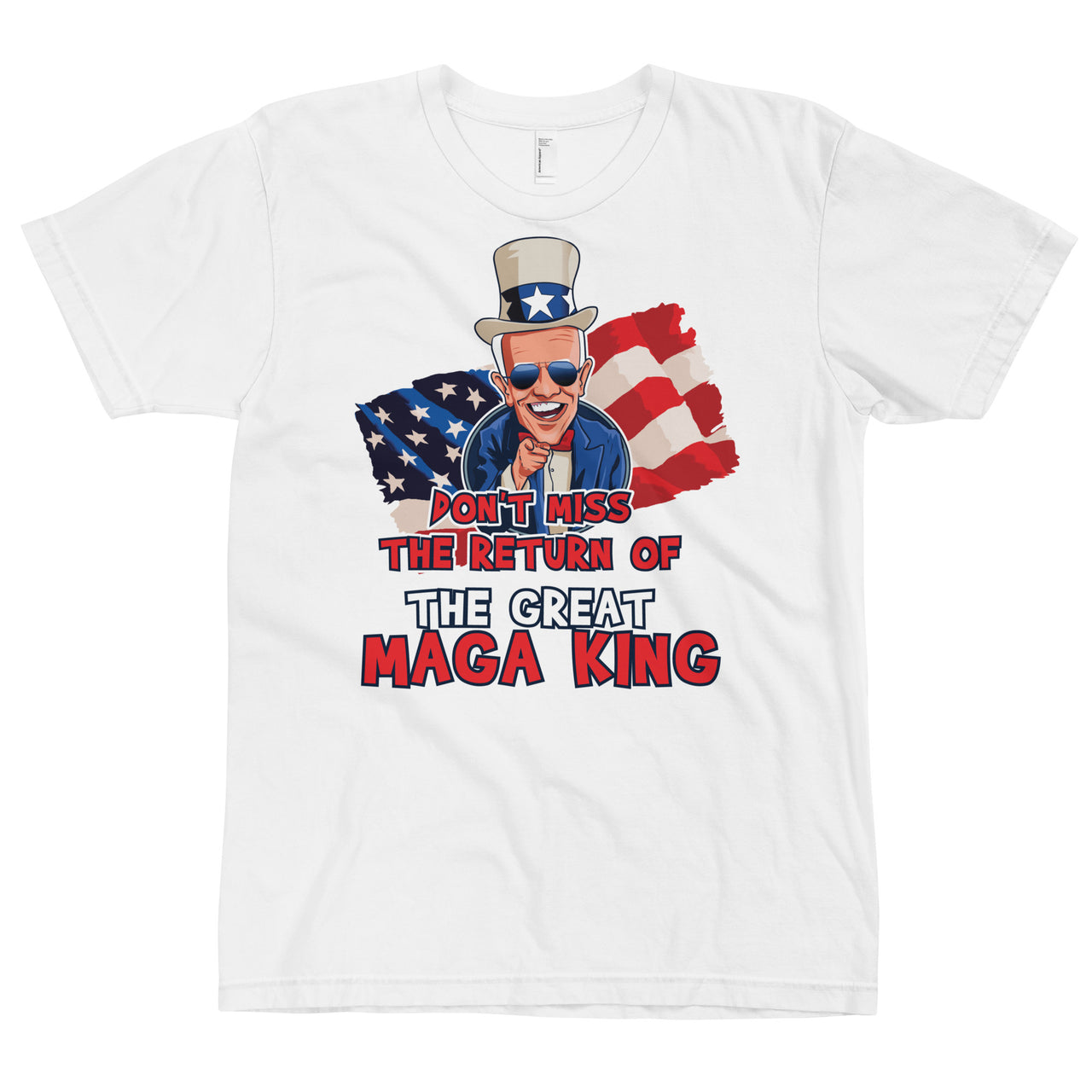 DON'T MISS THE RETURN OF THE GREAT MAGA KING T-Shirt