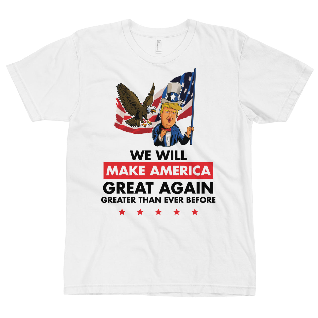 WE WILL MAKE AMERICA GREAT AGAIN T-Shirt