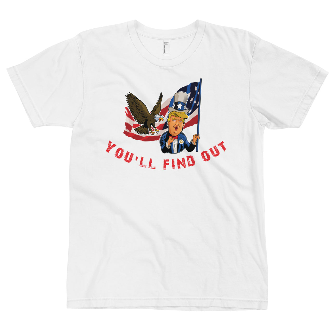 YOU'LL FIND OUT T-Shirt