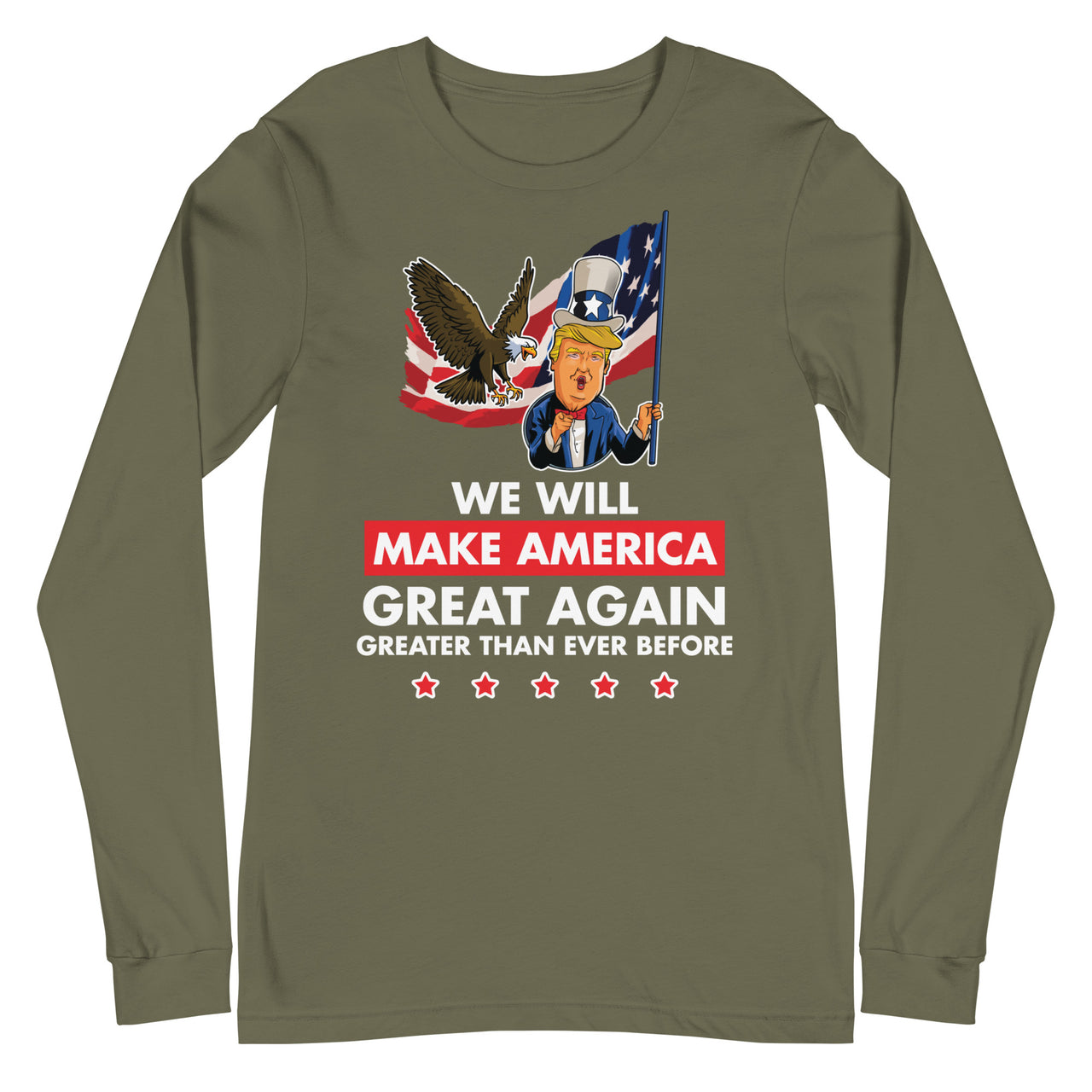 WE WILL MAKE AMERICA GREAT AGAIN Unisex Long Sleeve Tee