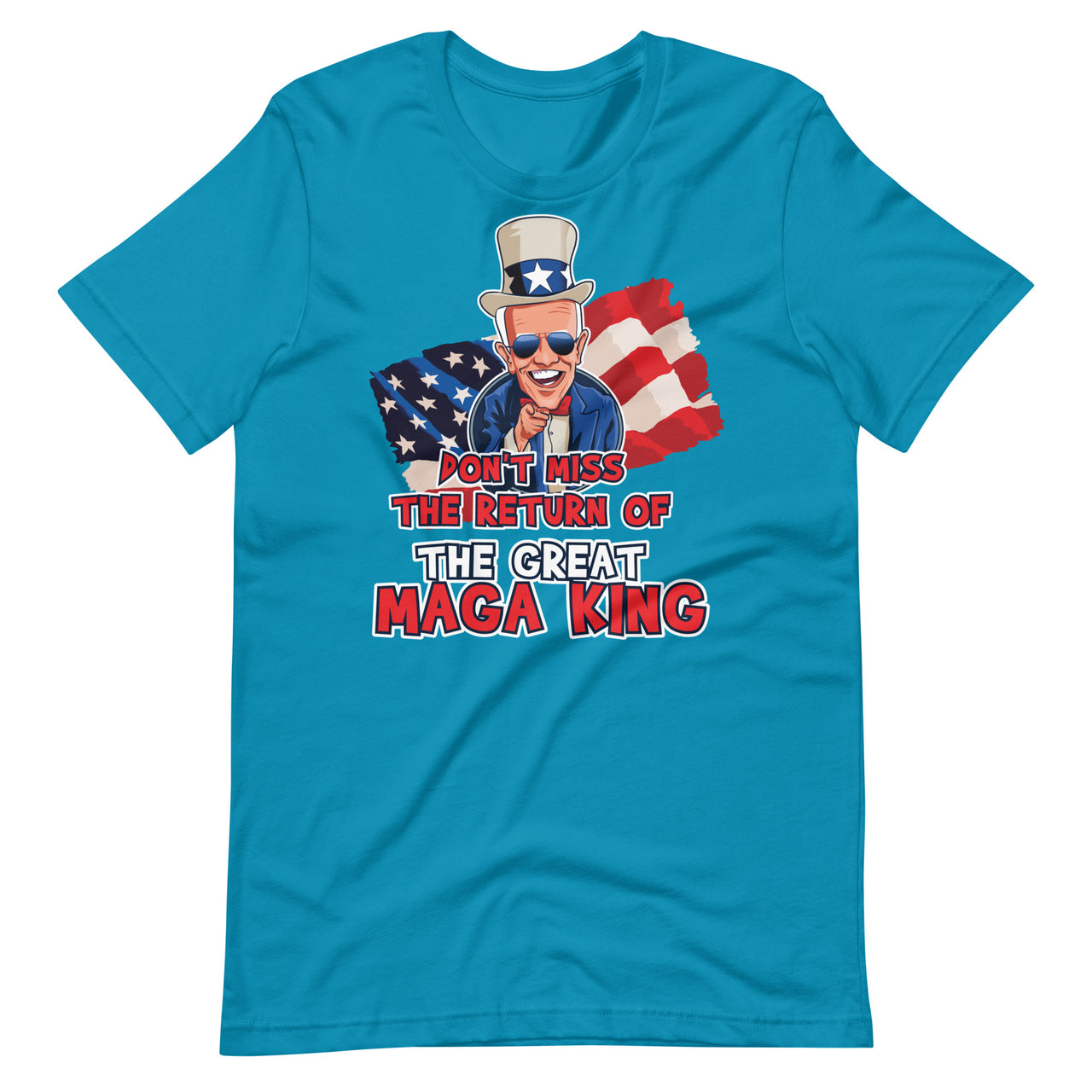 DON'T MISS THE RETURN OF THE GREAT MAGA KING Unisex t-shirt