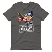 Thumbnail for I WANT YOU TO BUY AMERICAN PRODUCTS Unisex t-shirt