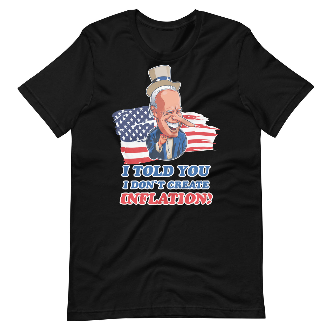 I TOLD YOU I DON'T CREATE INFLATION Unisex t-shirt